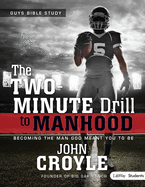 The Two-Minute Drill to Manhood: Becoming the Man God Meant You to Be - Student Book