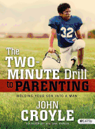 The Two-Minute Drill to Parenting - Member Book: Molding Your Son Into a Man