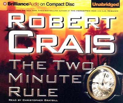 The Two Minute Rule - Crais, Robert, and Graybill, Christopher (Read by)