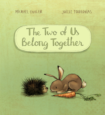 The Two of Us Belong Together - Engler, Michael, and Tourlonias, Joelle (Illustrator)