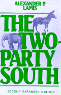 The Two-Party South - Lamis, Alexander P