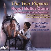 The Two Pigeons: Royal Ballet Gems - Jonathan Higgins (piano); Royal Ballet Sinfonia; Barry Wordsworth (conductor)