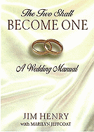 The Two Shall Become One: A Wedding Manual
