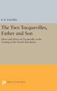 The Two Tocquevilles, Father and Son: Herve and Alexis de Tocqueville on the Coming of the French Revolution