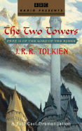 The Two Towers: Part II of the Lord of the Rings - Tolkien, J R R, and Dramatization (Read by)