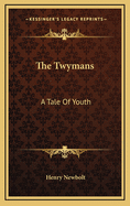 The Twymans: A Tale of Youth