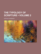 The Typology of Scripture Volume 2