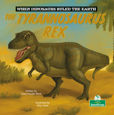 The Tyrannosaurus Rex - Brink, Tracy Vonder