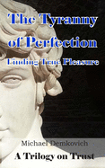 The Tyranny of Perfection: Finding True Pleasure