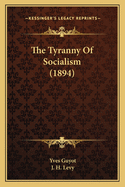 The Tyranny Of Socialism (1894)