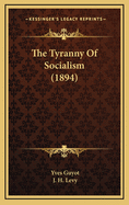 The Tyranny of Socialism (1894)