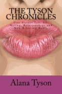 The Tyson Chronicles: Five Sisters Tell-All: Dating, Relationships and Men Behaving Badly.