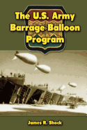 The U.S. Army Barrage Balloon Program