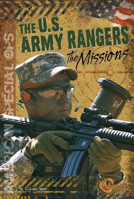 The U.S. Army Rangers: The Missions - Pepper, Cary, and West, Travis (Consultant editor)