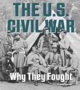 The U.S. Civil War: Why They Fought