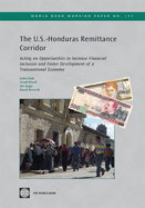 The U.S.-Honduras Remittance Corridor: Acting on Opportunities to Increase Financial Inclusion and Foster Development of a Transnational Economy Volume 177