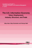 The U.S. Information Economy: Value, Employment, Industry Structure, and Trade