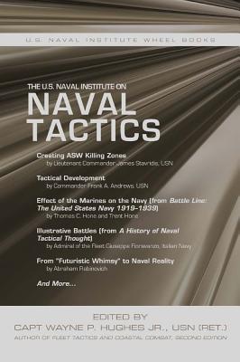 The U.S. Naval Institute on NAVAL TACTICS - Cutler, Thomas J. (Editor)