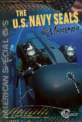The U.S. Navy Seals: The Missions - Besel, Jennifer M