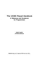 The Ucsd Pascal Handbook: A Reference and Guidebook for Programmers