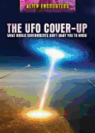 The UFO Cover-Up: What World Governments Don't Want You to Know