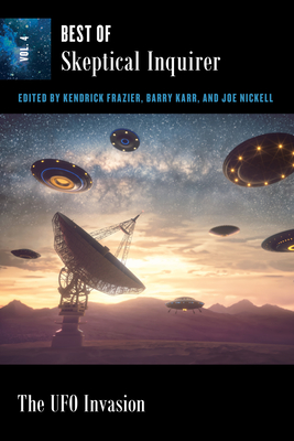 The UFO Invasion: Best of Skeptical Inquirer - Frazier, Kendrick (Editor), and Karr, Barry (Editor), and Nickell, Joe (Editor)