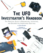 The UFO Investigator's Handbook: The Practical Guide to Researching, Identifying, and Documenting Unexplained Sightings - Glenday, Craig, and Friedman, Stanton T