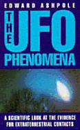 The UFO Phenomena: A Scientific Look at the Evidence for Extraterrestrial Contacts