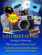 The UFO Repeaters - Seeing Is Believing - The Camera Doesn't Lie