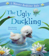 The Ugly Duckling: 5 Minute Bedtime Tale