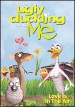 The Ugly Duckling and Me: Love Is in the Air