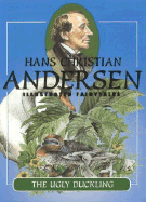 The Ugly Duckling: Hans Christian Andersen Illustrated Fairytales