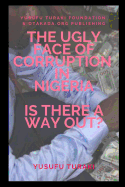 The Ugly face of Corruption In Nigeria Is there a Way Out?