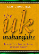 The UK Maharajahs: Inside the South Asian Success Story