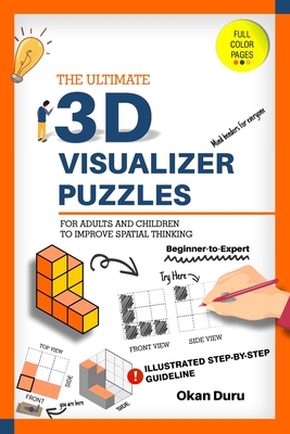 The Ultimate 3D Visualizer Puzzles: Over 130 Mind-Bending Challenges for Everyone - Duru, Okan