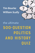 The Ultimate 500-Question Politics and History Quiz