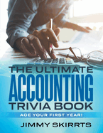 "The Ultimate Accounting Trivia Book: Ace Your First Year!"