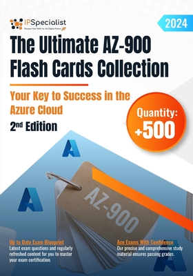 The Ultimate AZ-900 Flash Cards Collection - Your Key to Success in the Azure Cloud: 2nd Edition - 2024 - Specialist, Ip