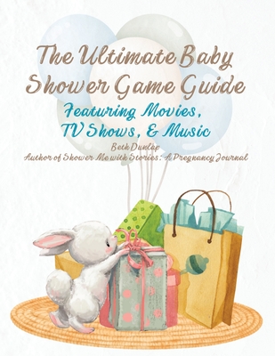 The Ultimate Baby Shower Game Guide - Dunlap, Beth