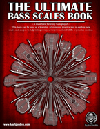 The Ultimate Bass Scales Book: A must have for every bass player!