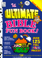 The Ultimate Bible Fun Book: The Greatest Collection of Fun and Learning Ever Assembled - Dalmatian Press
