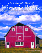 The Ultimate Book of Historic Barns - Sommer, Robin Langley