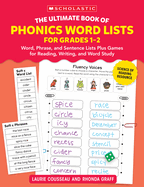 The Ultimate Book of Phonics Word Lists: Grades 1-2: Games & Word Lists for Reading, Writing, and Word Study