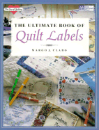 The Ultimate Book of Quilt Labels