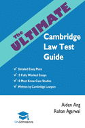 The Ultimate Cambridge Law Test Guide: Detailed Essay Plans, 15 Fully Worked Essays, 10 Must Know Case Studies, Written by Cambridge Lawyers, Cambridge Law Test, 2019 Edition, UniAdmissions