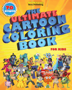 The Ultimate Cartoon Coloring Book: For Kids