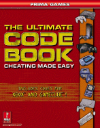 The Ultimate Code Book: Cheating Made Easy: Prima Games