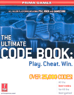 The Ultimate Code Book: Play. Cheat. Win. (Prima Games) - Knight, Michael