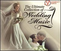 The Ultimate Collection of Wedding Music - Various Artists