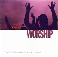 The Ultimate Collection: Worship - Various Artists